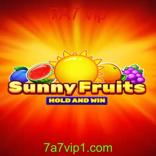 Descubra a Emoção de Jogar SunnyFruits com a Plataforma 7A7 VIP